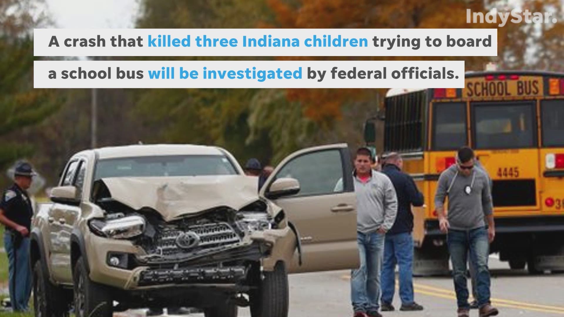 The National Transportation Safety Board is sending a team to investigate the crash that killed twin boys and their big sister as they were crossing a road to board their school bus in northern Indiana.