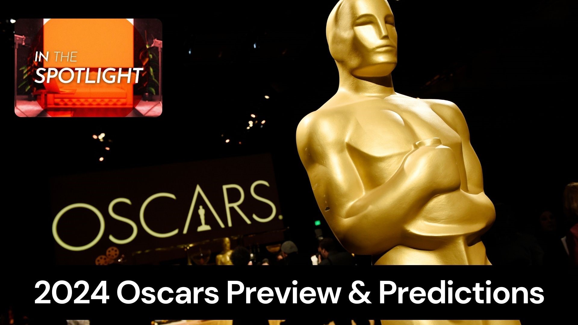 In the Spotlight 2024 Oscars preview and predictions