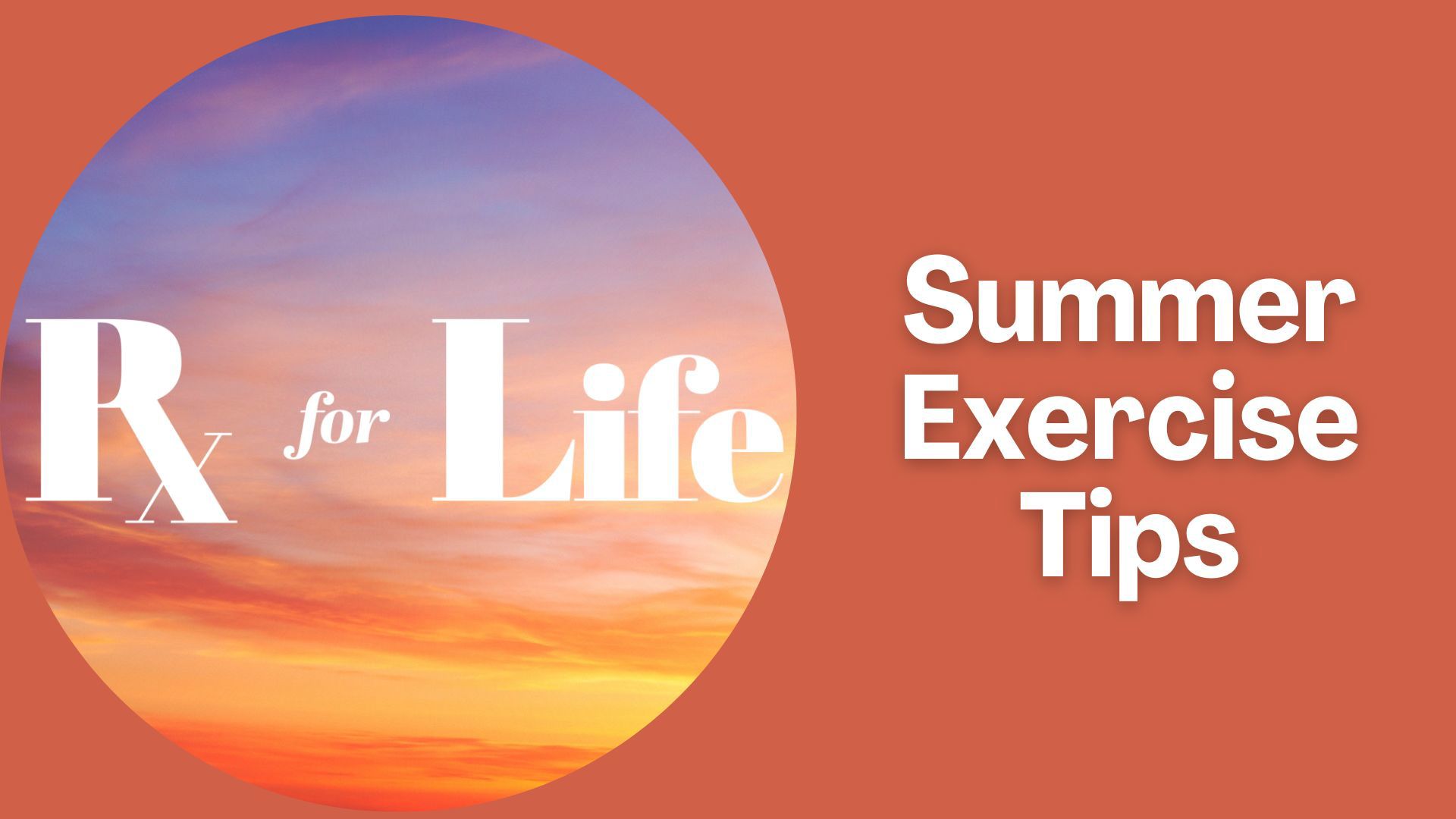 Monica Robins talks with a doctor on how to exercise safely during the summer heat. How to avoid stress on the heart and the signs of heat exhaustion and illness.