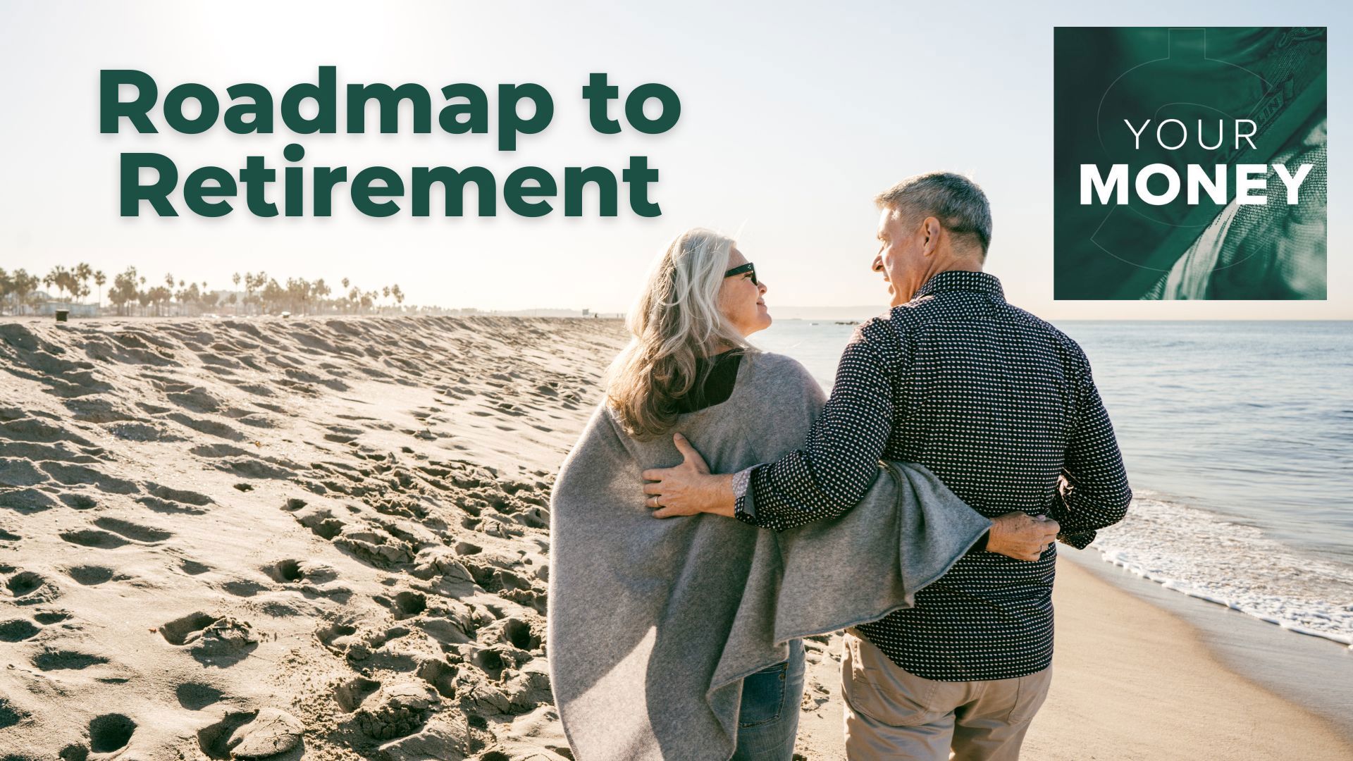 Gordon Severson shares your roadmap to retirement. A look at how to know you are on track and advice from the experts.