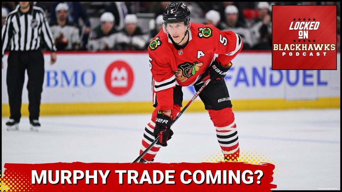 Should The Chicago Blackhawks Trade Connor Murphy? + Defensive Pairings Of The Future | whas11.com