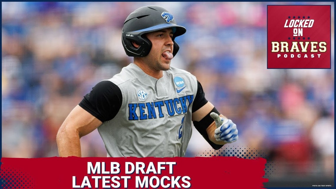 Atlanta Braves MLB Draft Prep What are the Latest Mocks Saying
