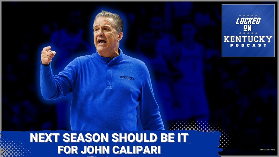 It's all or nothing for John Calipari and Kentucky basketball next season- Kentucky Wildcats Podcast