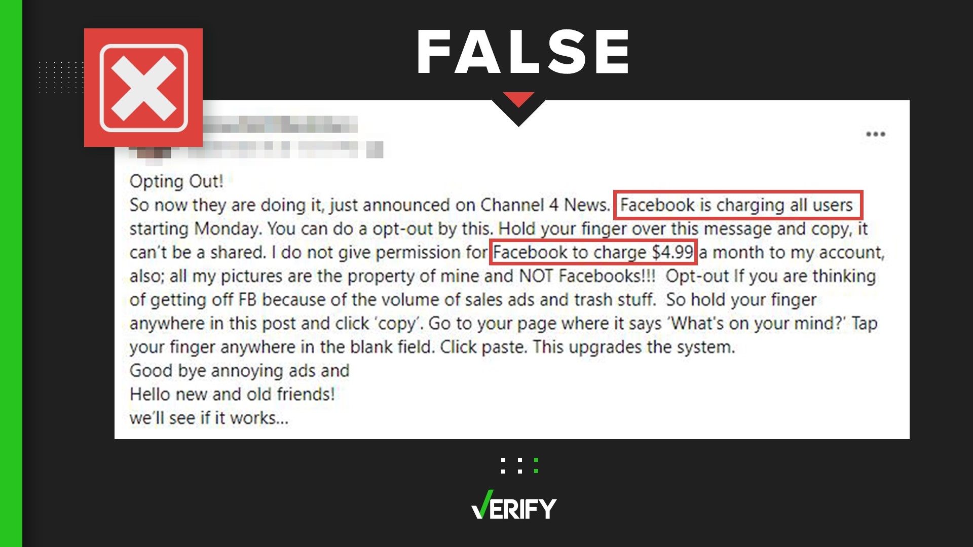 Viral chain messages that claim Facebook is going to start charging all users a fee to keep using the social media site are false.
