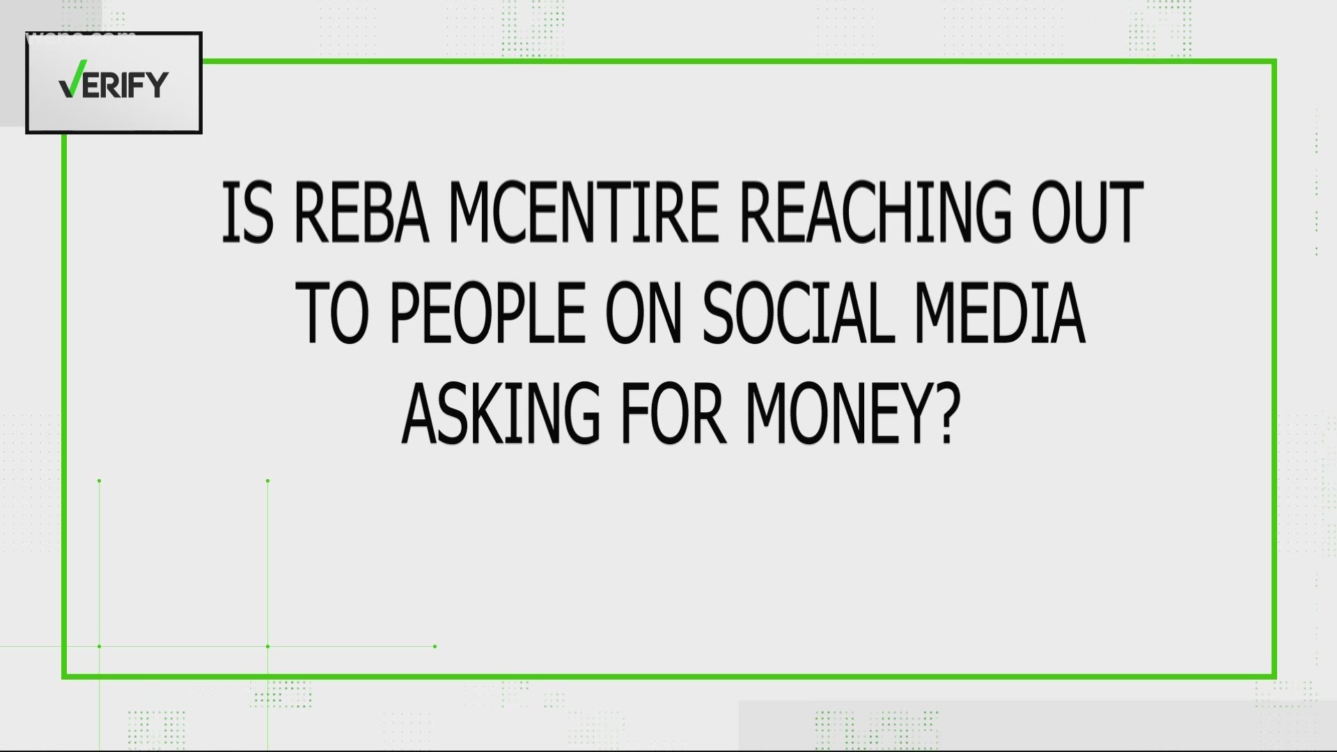 Meghan Bragg works to #VERIFY that no, Reba isn't asking for your money.