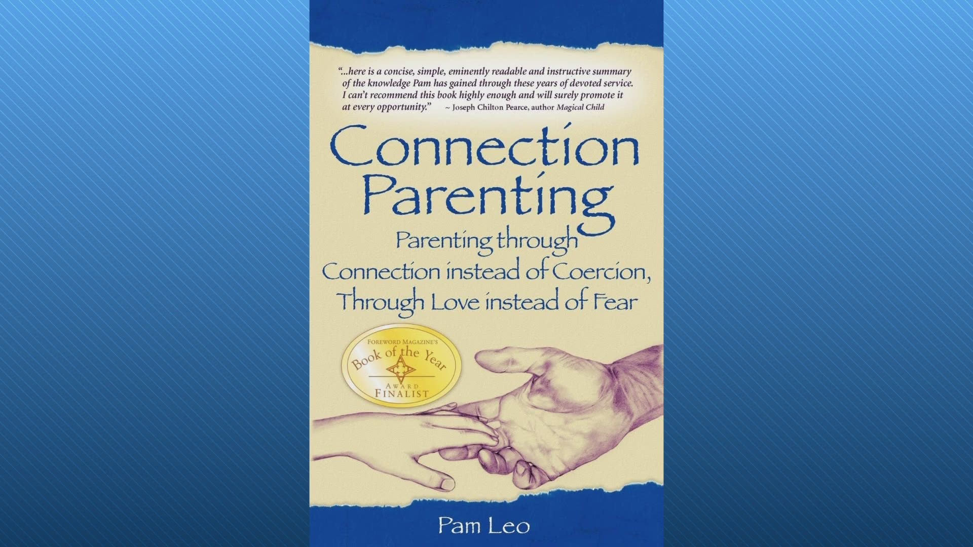 Pam Leo is the author of "Connection Parenting," which teaches families how to build resiliency through connection.