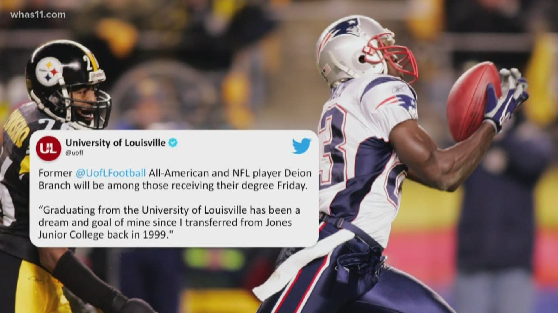 Super Bowl champion Deion Branch will earn his degree after leaving Louisville more than 18 years ago.