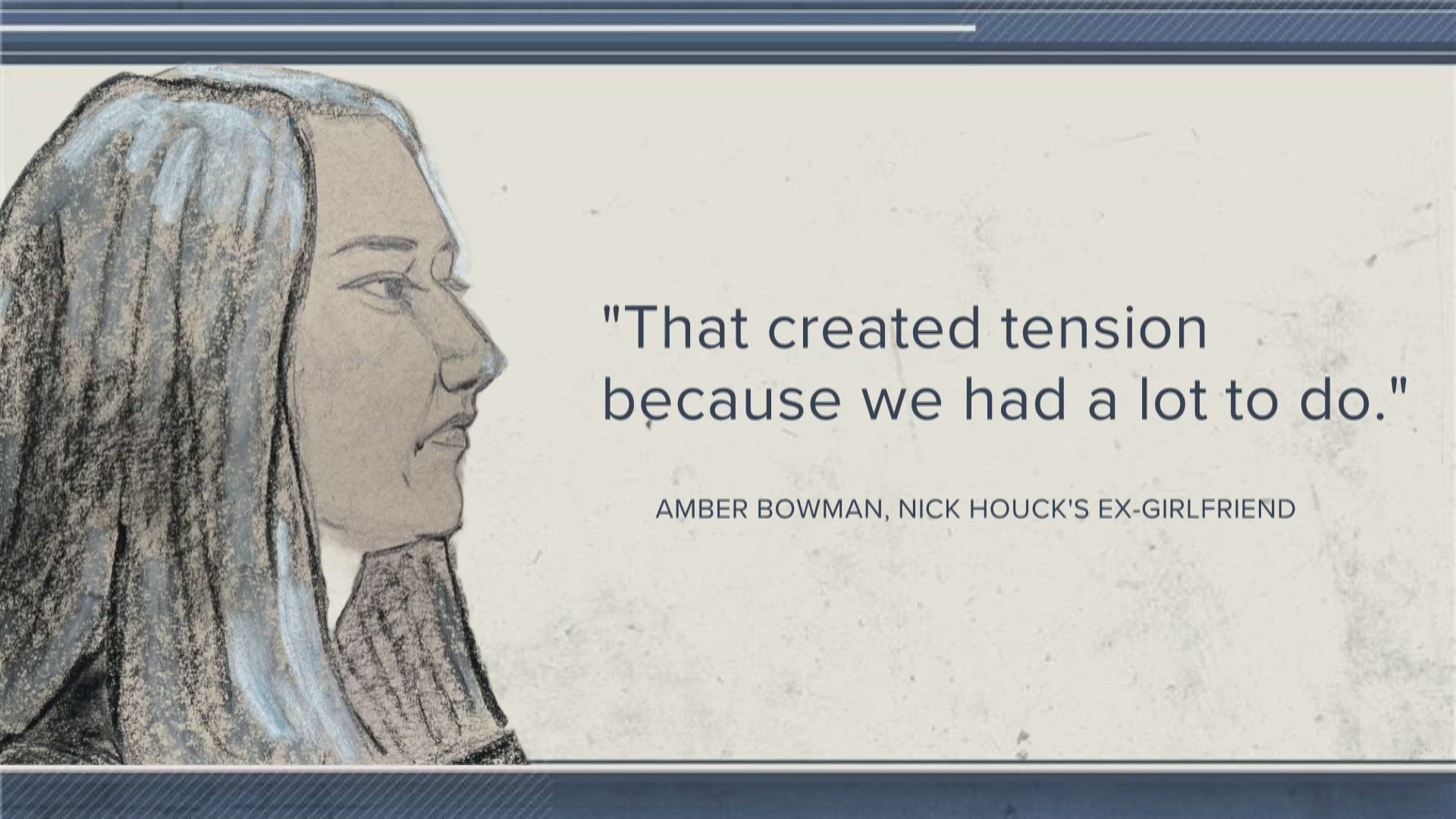 Nick Houck's girlfriend at the time of Crystal Rogers disappearance testified that his behavior was unusual on July 3, 2015.