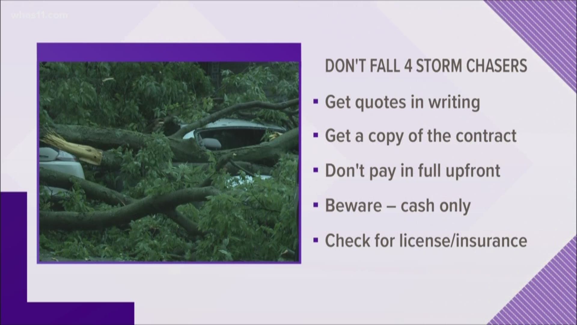 The recent storms brought a warning from the Better Business Bureau. They said you should beware of "storm chasers."