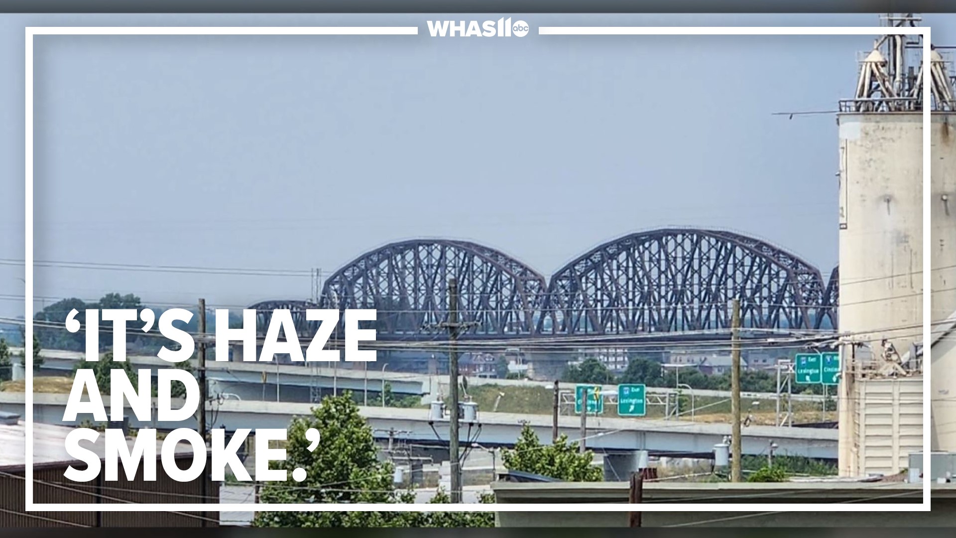 Louisville has seen days of hazy conditions stemming from smoke coming down from the wildfires of Canada.