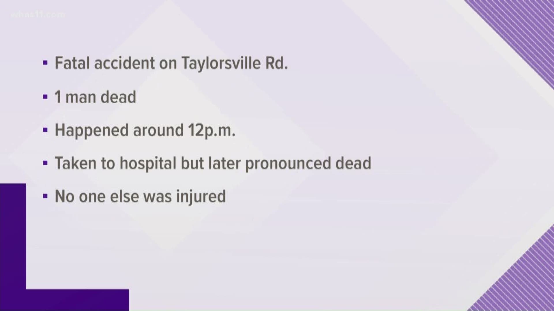 The driver of the pickup truck was transported to the University of Louisville Hospital where he was pronounced dead.