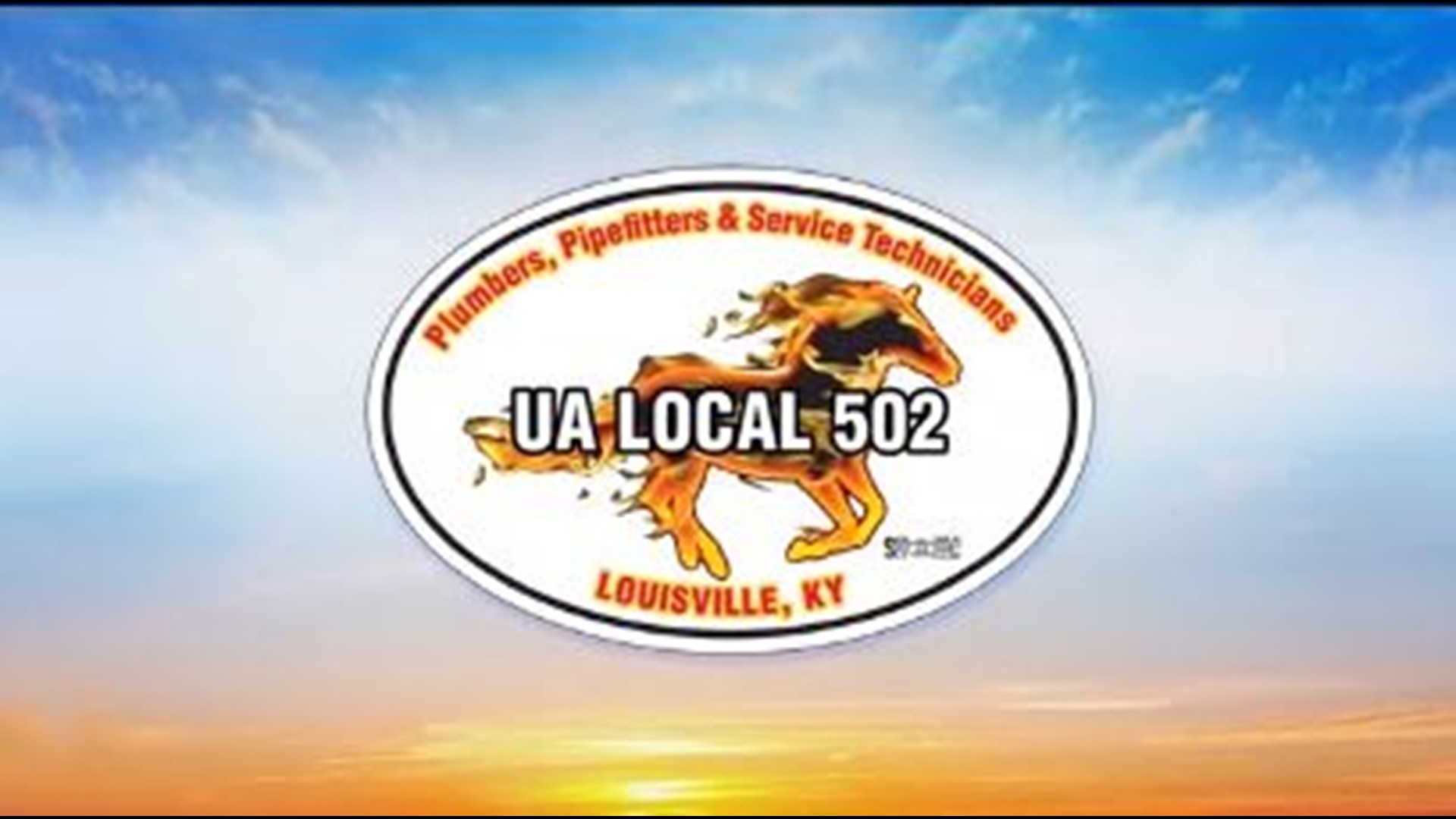 For more information on UA Local 502 Plumbers & Pipefitters, go to Lu502.com