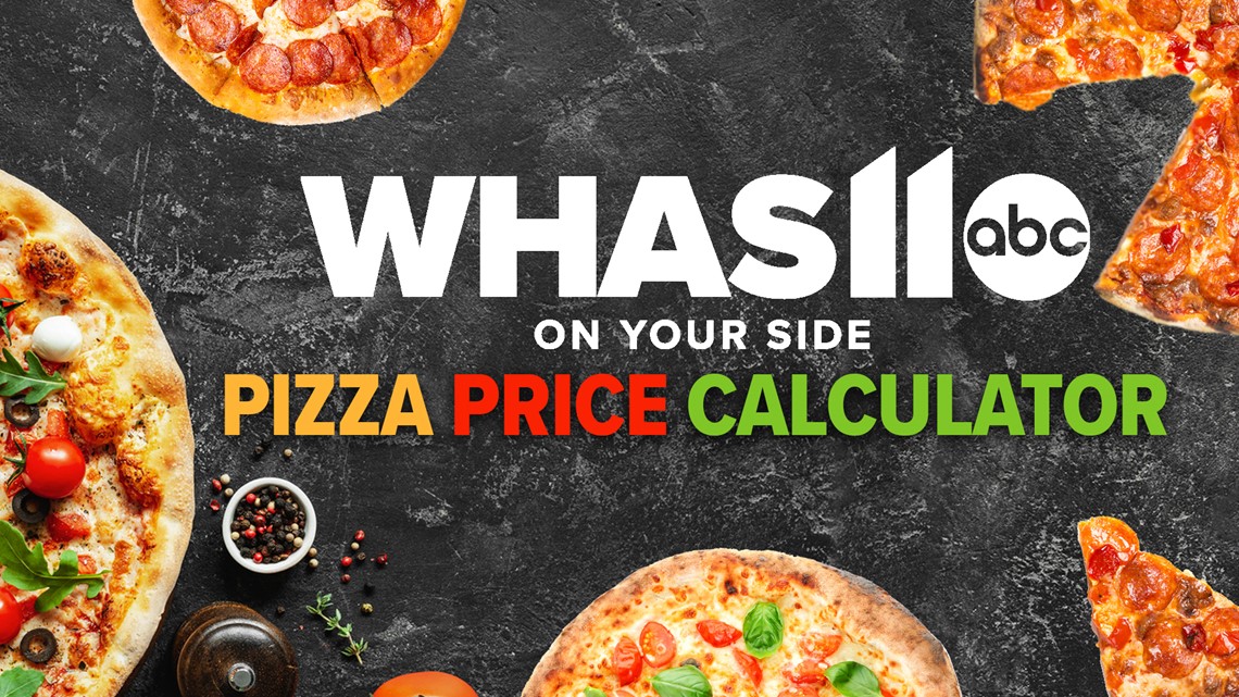 Pizza Price Calculator Are You Getting The Best Deal Whas11 Com