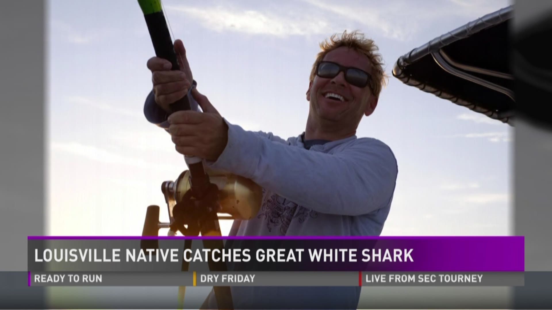 Louisville native catches Great White Shark