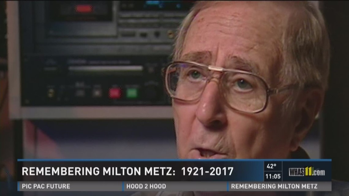 Remembering Milton Metz: 1921-2017 | whas11.com