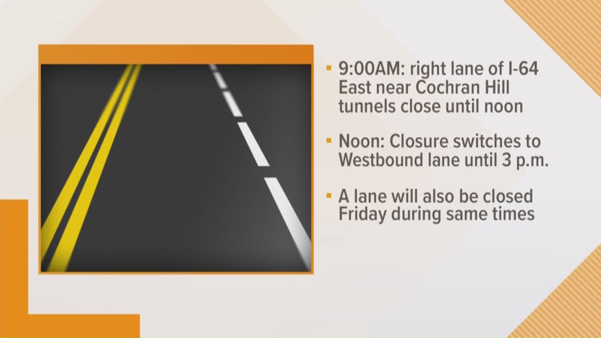 One lane of I-64 will be closed on Thursday and Friday while crews clean the tunnels before they are inspected next week.