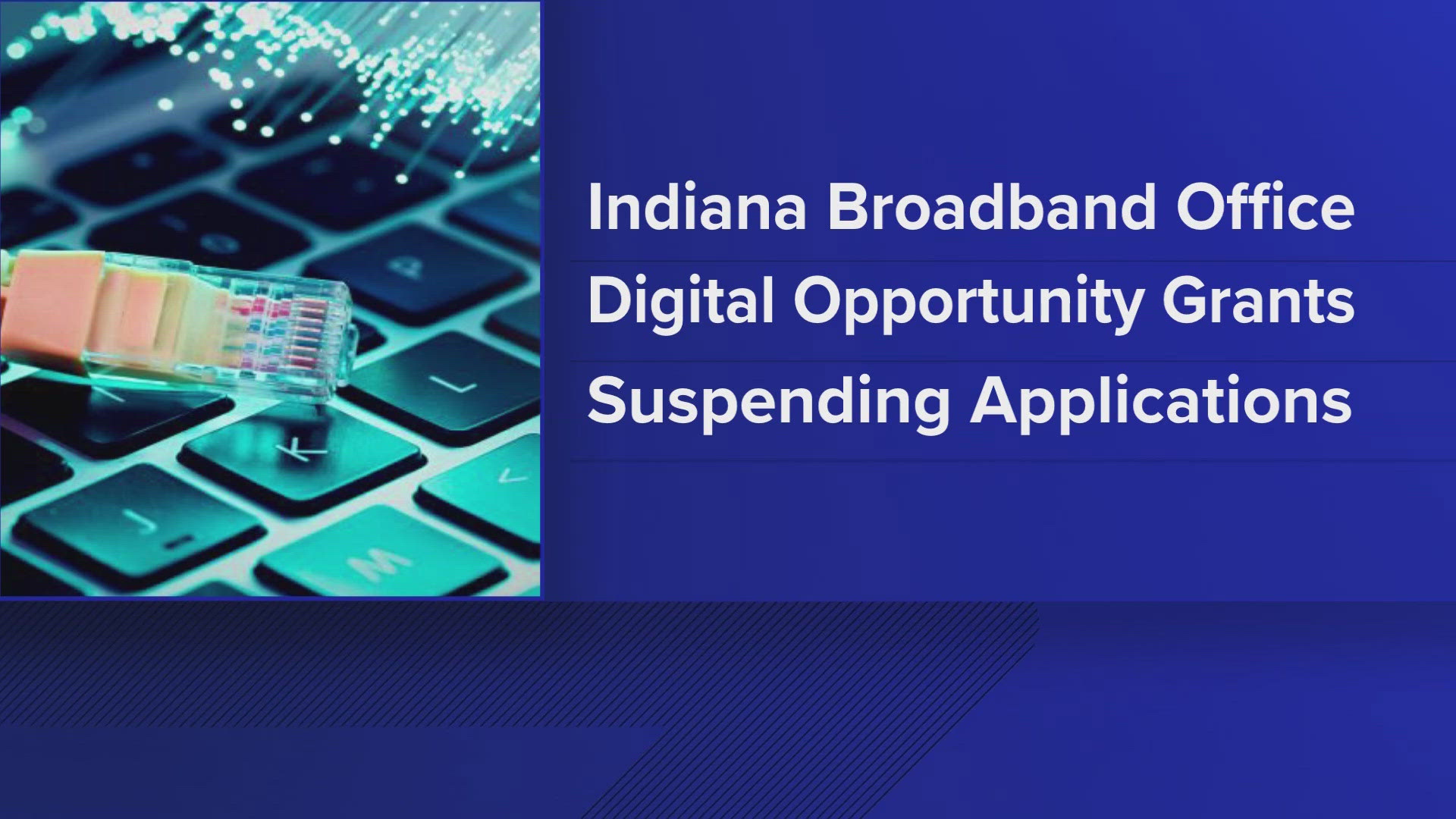 Applications have been suspended at the Indiana Broadband Office, they announced Monday.